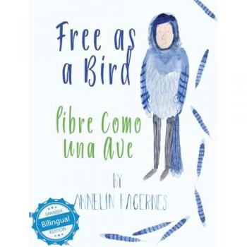 Free as a Bird / libre como una ave (Xist Kids Bilingual Spanish English)