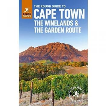 The Rough Guide to Cape Town, The Winelands and the Garden Route: The Winelands & the Garden Route (Rough Guides)