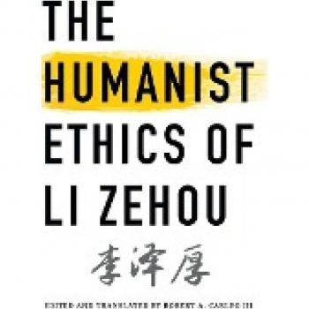 The Humanist Ethics of Li Zehou (SUNY series, Translating China)