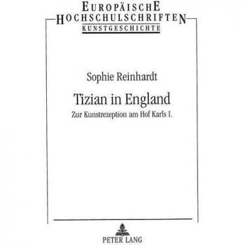 Tizian in England: Zur Kunstrezeption am Hof Karls I.