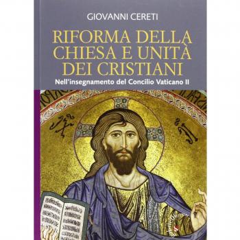 Riforma della Chiesa e unità dei cristiani. Nell'insegnamento del Concilio Vaticano II