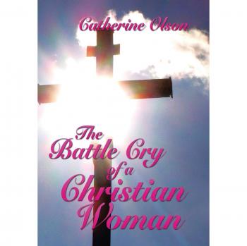 The Battle Cry of a Christian Woman