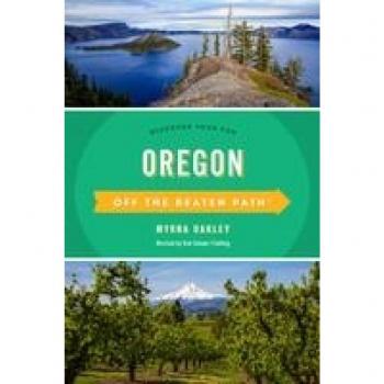 Oregon Off the Beaten Path®: Discover Your Fun, Twelfth Edition