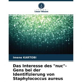 Das Interesse des nuc-Gens bei der Identifizierung von Staphylococcus aureus