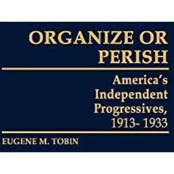 Organize or Perish,  Contributions in American History