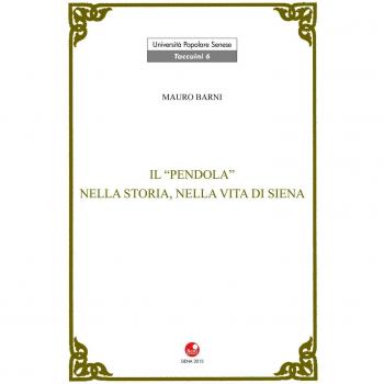 Il Pendola nella vita e nella storia di Siena