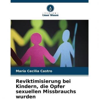 Reviktimisierung bei Kindern, die Opfer sexuellen Missbrauchs wurden
