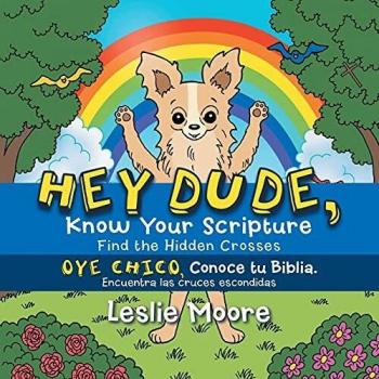 Hey Dude, Know Your Scripture-Oye Chico, Conoce Tu Biblia.: Find the Hidden Crosses-Encuentra Las Cruces Escondidas