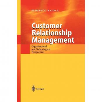 Customer Relationship Management: Organizational and Technological Perspectives