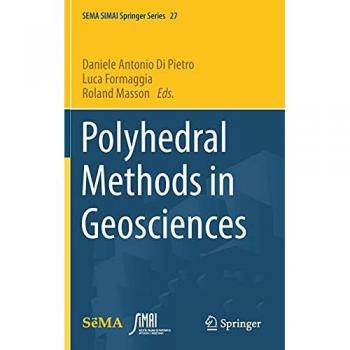 Polyhedral Methods in Geosciences (SEMA SIMAI Springer Series, 27, Band 27)