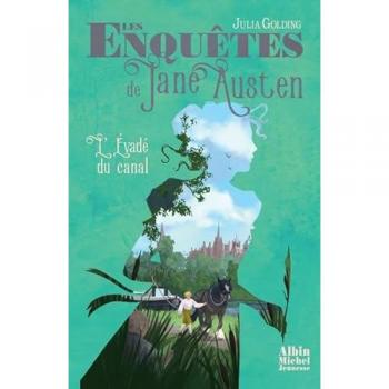 Les enquêtes de Jane Austen. Vol. 3. L'évadé du canal