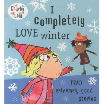 Charlie and lola: i completely love winter