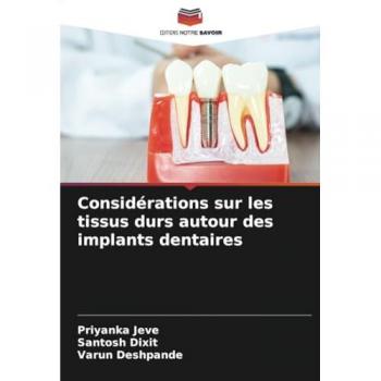 Jeve, Priyanka: Considérations sur les tissus durs autour des implants dentaires