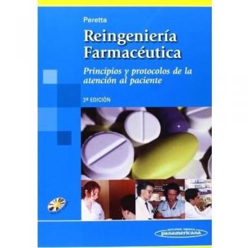 Reingeniería farmacéutica. Principios y protocolos de atención al paciente..