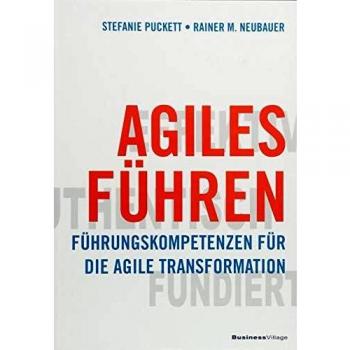Agiles Führen: Führungskompetenzen für die agile Transformation