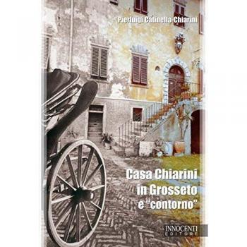 Casa Chiarini in Grosseto e «contorno». Memorie per due generazioni di grossetani (1925-1935)