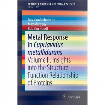 Metal Response in Cupriavidus metallidurans: Volume II: Insights into the Structure-Function Relationship of Proteins