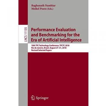 Performance Evaluation and Benchmarking for the Era of Artificial Intelligence