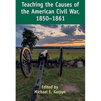 Peter Lang Pub., Inc. Teaching the Causes of the American Civil War, 1850-1861 (Paperback)