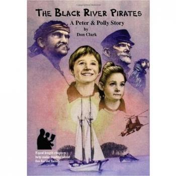 The Black River Pirates: The Adventures of Peter and Polly, Book I