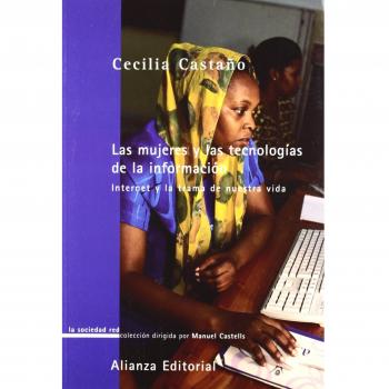 Las mujeres y las tecnologías de la información: Internet y la trama de nuestra vida (Tapa blanda).