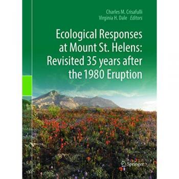 Ecological Responses at Mount St. Helens: Revisited 35 years after the 1980 Eruption, Fachbücher von Charles M. Crisafulli, Virginia H. Dale