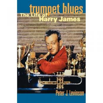 Oxford University Press Trumpet Blues : Life of Harry James