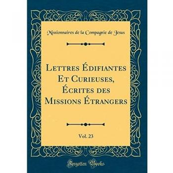 Lettres Édifiantes Et Curieuses, Écrites des Missions Étrangers, Vol. 23