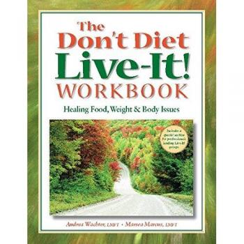 Wachter, Andrea: The Don't Diet, Live-It! Workbook