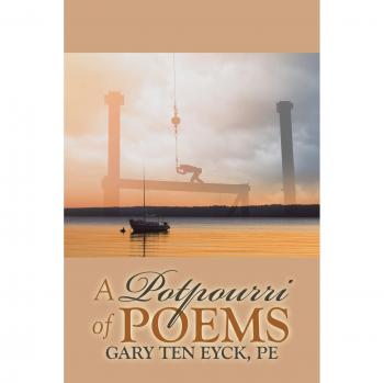 A Potpourri of Poems by Gary Ten Eyck, Pe