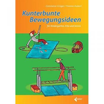 Kunterbunte Bewegungsideen für Kindergarten Kita und Verein