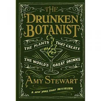 Amy Stewart Drunken Botanist (Hardback)