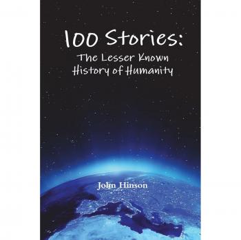 100 Stories: The Lesser Known History of Humanity