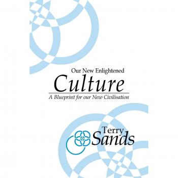 Our New Enlightened Culture: A Blueprint for our new civilisation
