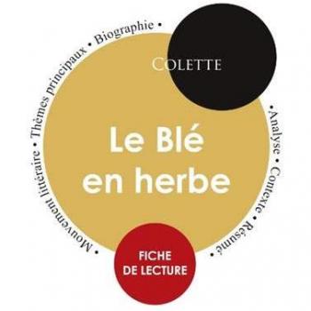 Colette: Fiche de lecture Le Blé en herbe