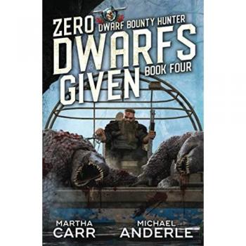 Zero Dwarfs Given (Dwarf Bounty Hunter, Band 4)