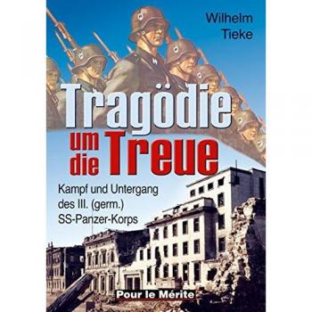 Tragödie um die Treue: Kampf und Untergang des III.
