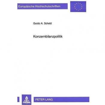 Konzernbilanzpolitik: Quantitative Wirkungen der Konzernabschlußparameter auf die Konzernbilanzstruktur und das Konzernergebnis