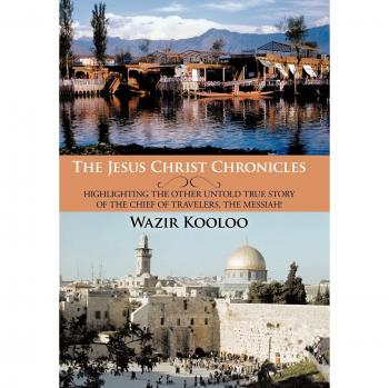 The Jesus Christ Chronicles: Highlighting the Other Untold True Story of the Chief of Travelers, the Messiah!
