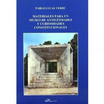 Materiales para un museo de antigüedades y curiosidades constitucionales