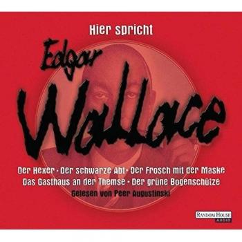 Hier Spricht Edgar Wallace: Der Hexer / Der Schwarze Abt / Der Frosch Mit Der Maske / Das Gasthaus An Der Themse / Der Grüne Bogenschütze