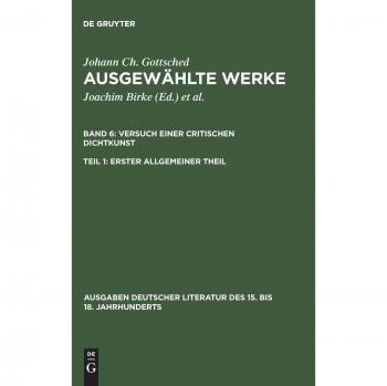 Gottsched, Johann Christoph: Versuch einer Critischen Dichtkunst. Erster Allgemeiner Theil