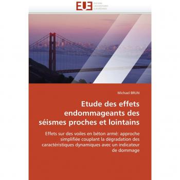 Etude des effets endommageants des séismes proches et lointains: Effets sur des voiles en béton armé: approche simplifiée couplant la dégradation des ... un indicateur de dommage