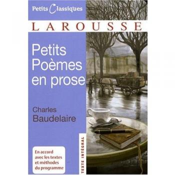 Petits Poemes En Prose (Petits Classiques Larousse Texte Integral)