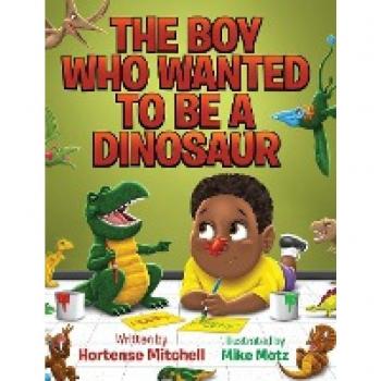 The Boy Who Wanted to be a Dinosaur