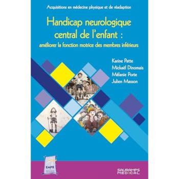 Handicap neurologique central de l'enfant : améliorer la fonction motrice des membres inférieurs