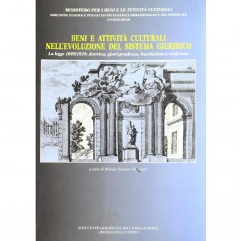 Beni e attività culturali nell'evoluzione del sistema giuridico. La Legge 1089/1939: dottrina, giurisprudenza, legislazione a confronto