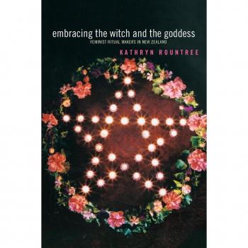 Embracing the Witch and the Goddess by Kathryn Rountree