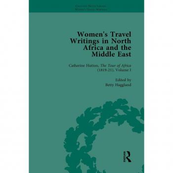 Women's Travel Writings in North Africa and the Middle East Part II vol 4