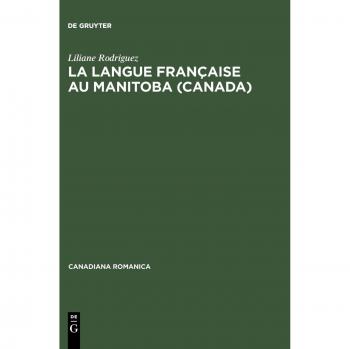 Rodriguez, Liliane: La langue française au Manitoba (Canada)